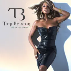 Make My Heart (Remixes, Pt. 2) - Single - Toni Braxton