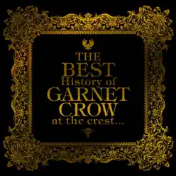 THE BEST History of GARNET CROW at the crest... - Garnet Crow THE BEST History of GARNET CROW at the crest... - Garnet Crow