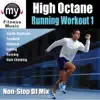 High Octane Running Workout 1 (Non-Stop DJ Mix) album lyrics, reviews, download