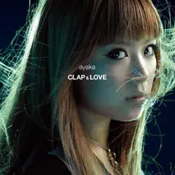 CLAP & LOVE - Single - Ayaka CLAP & LOVE - Single - Ayaka