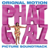 Phat Girlz (Original Motion Picture Soundtrack) - Various Artists