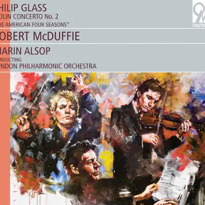 Philip Glass: Violin Concerto No. 2 "The American Four Seasons" - London Philharmonic Orchestra