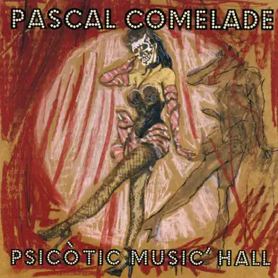 Psicotic Music'Hall - Pascal Comelade