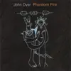 Phantom Fire album lyrics, reviews, download