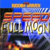 Riddim Driven: Speed and Full Moon, 2007