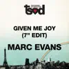 Given Me Joy (7" Edit) song lyrics