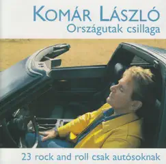 Országutak Csillaga by KOMÁR LÁSZLÓ & Various Artists album reviews, ratings, credits