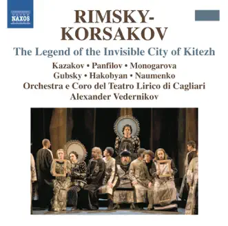 Rimsky-Korsakov: The Invisible City of Kitezh by Cagliari Theatre Chorus, Riccardo Ferrari, Tatiana Monogarova, Alexander Vedernikov, Gevorg Hakobyan, Marika Gulordava, Vitaly Panfilov, Mikhail Gubsky, Valery Gilmanov, Mikhail Kazakov, Rosanna Savoia, Alexander Naumenko, Elena Manistina, Stefano Consolini & Cagliari Theatre Orchestra album reviews, ratings, credits