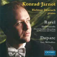 Vocal Recital: Jarnot, Konrad - Ravel, M. - Duparc, H. by Helmut Deutsch & Konrad Jarnot album reviews, ratings, credits