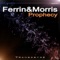 Prophecy (Alan Morris Mix) - Ferrin & Morris lyrics