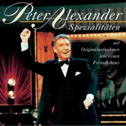 Spezialitäten - Mit Originalaufnahmen aus seinen Fernsehshows - Peter Alexander