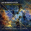Sid Robinovitch: Choral Odyssey