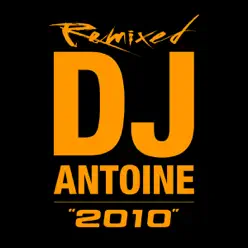 2010 (Remixed) - Dj Antoine