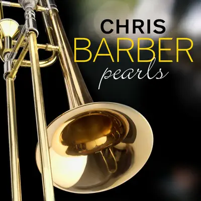 Chris Barber - Pearls - Chris Barber