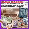 ¡Hala Madrid! (Himno del Real Madrid - Real Madrid Anthem) by José de Aguilar iTunes Track 1