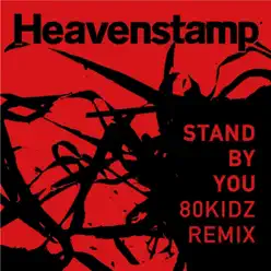 Stand by you - 80KIDZ remix - Single - Heavenstamp Stand by you - 80KIDZ remix - Single - Heavenstamp