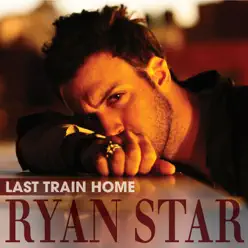 Last Train Home - Single - Ryan Star