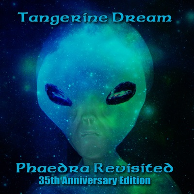 Phaedra Revisited (35th Anniversary Edition) - Tangerine Dream