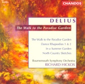 Delius: The Walk to the Paradise Garden / Dance Rhapsodies Nos. 1 and 2 / North Country Sketches