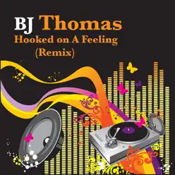 Hooked On a Feeling (Remix) - B. J. Thomas