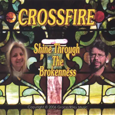 Shine Through the Brokenness - Crossfire