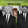 Can You Hear Me Now? Madeline Eastman (Live)