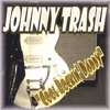 Johnny Trash - Rockin' With Somebody New