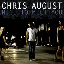 Nice to Meet You - Chris August