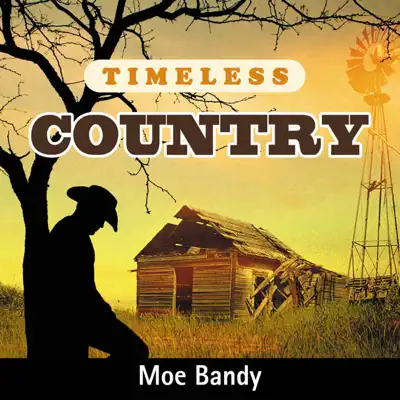 Timeless Country: Moe Bandy - Moe Bandy Timeless Country: Moe Bandy - Moe Bandy
