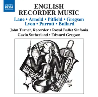 English Recorder Music by Royal Ballet Sinfonia, John Turner, Gavin Sutherland & Edward Gregson album reviews, ratings, credits