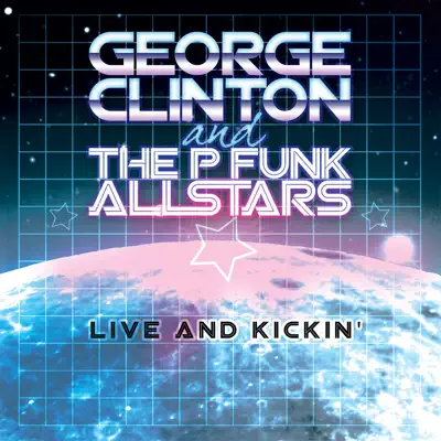 Live and Kickin' - George Clinton