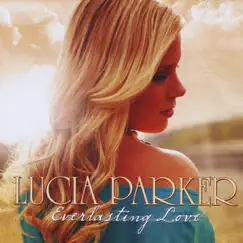 Everlasting Love by Lucia Parker album reviews, ratings, credits