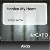 Harden My Heart (Dance Remix) - Single album lyrics, reviews, download