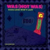Your Luck Won't Last (The Remixes)
