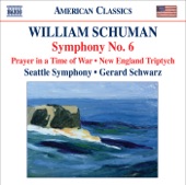 Schuman, W.: Symphony No. 6 - Prayer In a Time of War - New England Triptych
