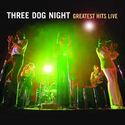 Greatest Hits Live - Three Dog Night