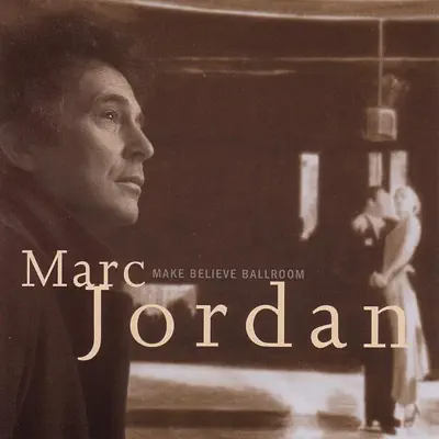 Make Believe Ballroom - Marc Jordan Make Believe Ballroom - Marc Jordan