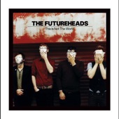 The Futureheads - Radio Heart