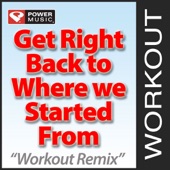 Right Back to Where We Started From by Power Music Workout