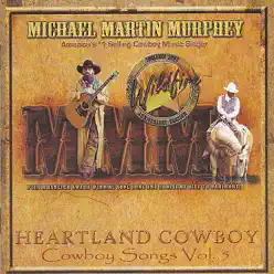 Heartland Cowboy: Cowboy Songs, Vol. 5 - Michael Martin Murphey