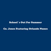 School's Out for Summer (feat. Orlando Nunez) artwork