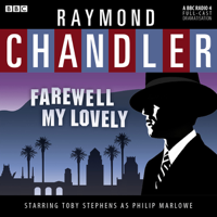 Raymond Chandler - Raymond Chandler: Farewell My Lovely (Dramatised) artwork