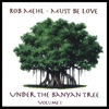 Under the Banyan Tree, Vol. 1 - Must Be Love