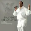 Stream & download Touched By the Love of Jesus