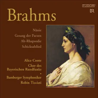 Brahms, J.: Nanie - Gesang der Parzen - Alto Rhapsody - Schicksalslied by Bamberg Symphony Orchestra, Bavarian Radio Chorus, Robin Ticciati, Alice Coote & Bavarian Radio Chorus, male members album reviews, ratings, credits