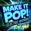 Make It Pop!: Electro Anthems (60 Minute Non-Stop Workout @ 128BPM) album lyrics, reviews, download