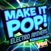 Make It Pop!: Electro Anthems (60 Minute Non-Stop Workout @ 128BPM)