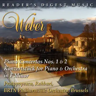 Weber: Piano Concertos Nos. 1 & 2 & Konzertstück for Piano and Orchestra In F Minor by Dana Protopopescu, Alexander Rahbari & BRTN Philharmonic Orchestra album reviews, ratings, credits