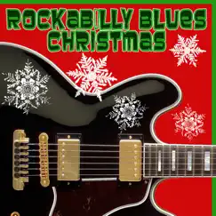Rockabilly Blues Christmas (Re-Recorded Versions) by Various Artists album reviews, ratings, credits