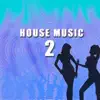 House Music 2 album lyrics, reviews, download